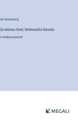 Ein kleines Kind; Weihnachts-Novelle 1