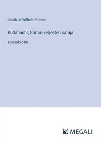 bokomslag Kultahanhi; Grimm-veljesten satuja