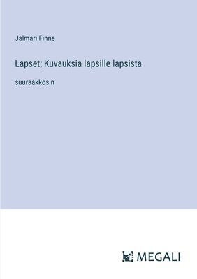 Lapset; Kuvauksia lapsille lapsista 1