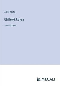 bokomslag Uhriliekki; Runoja