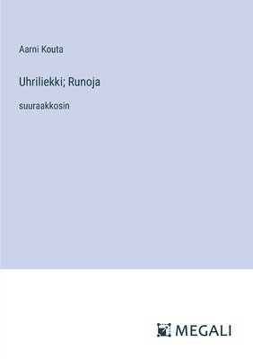 bokomslag Uhriliekki; Runoja