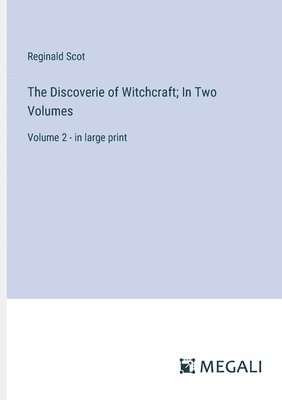 bokomslag The Discoverie of Witchcraft; In Two Volumes