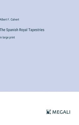 The Spanish Royal Tapestries 1