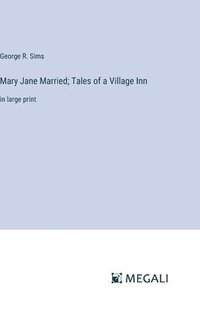 bokomslag Mary Jane Married; Tales of a Village Inn