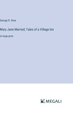 Mary Jane Married; Tales of a Village Inn