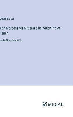 bokomslag Von Morgens bis Mitternachts; Stck in zwei Teilen