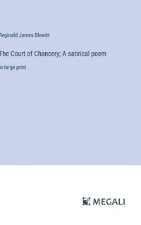 bokomslag The Court of Chancery; A satirical poem