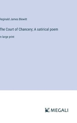 bokomslag The Court of Chancery; A satirical poem