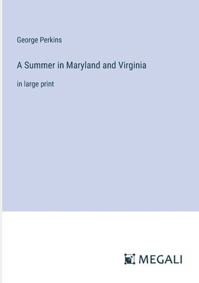 A Summer in Maryland and Virginia 1