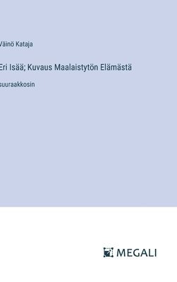 Eri Isää; Kuvaus Maalaistytön Elämästä