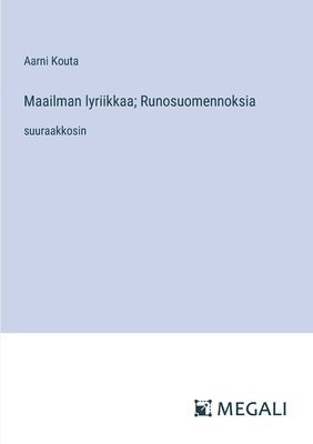 bokomslag Maailman lyriikkaa; Runosuomennoksia