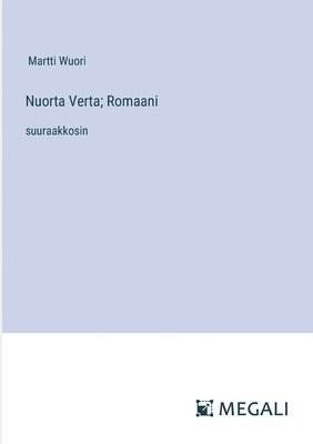 Nuorta Verta; Romaani 1