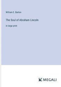 bokomslag The Soul of Abraham Lincoln