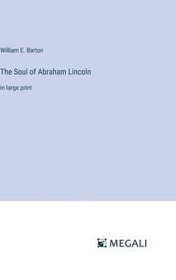 The Soul of Abraham Lincoln 1