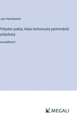 Pohjolan poikia; Kaksi kertomusta perimmästä pohjolasta