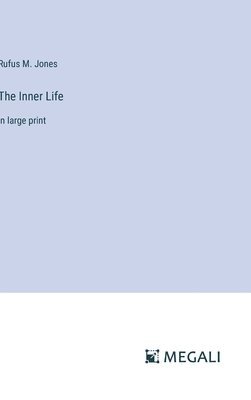 Rufus M Jones - Inner Life, Inbunden