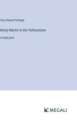 Westy Martin in the Yellowstone 1