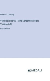 bokomslag Valkoiset Sisaret; Tarina Kahdenneltatoista Vuosisadalta