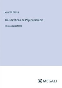 bokomslag Trois Stations de Psychothrapie