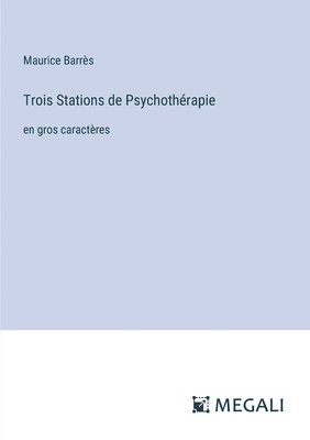 bokomslag Trois Stations de Psychothérapie