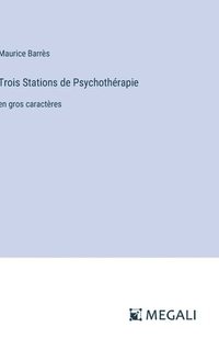 bokomslag Trois Stations de Psychothérapie