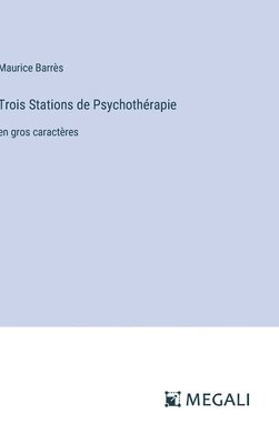 bokomslag Trois Stations de Psychothérapie