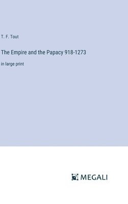 The Empire and the Papacy 918-1273 1