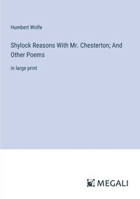 bokomslag Shylock Reasons With Mr. Chesterton; And Other Poems