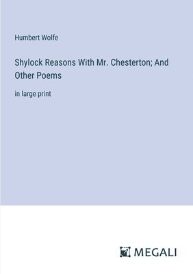 bokomslag Shylock Reasons With Mr. Chesterton; And Other Poems