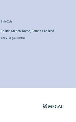 bokomslag De Drie Steden; Rome, Roman I To Bind