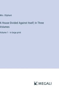 bokomslag House Divided Against Itself; In Three Volumes
