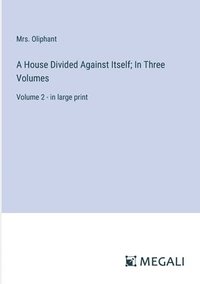 bokomslag House Divided Against Itself; In Three Volumes