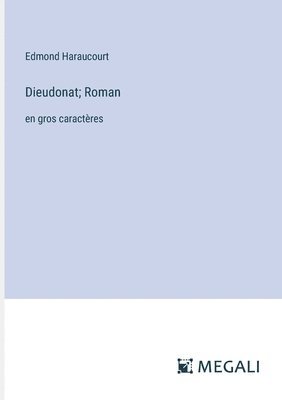 Dieudonat; Roman 1