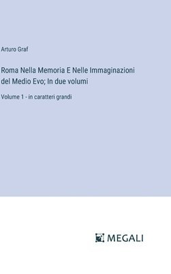 bokomslag Roma Nella Memoria E Nelle Immaginazioni del Medio Evo; In due volumi