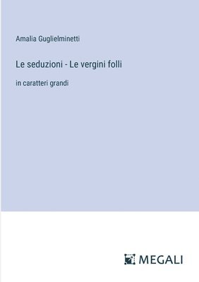 Le seduzioni - Le vergini folli 1