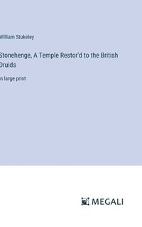 bokomslag Stonehenge, A Temple Restor'd to the British Druids