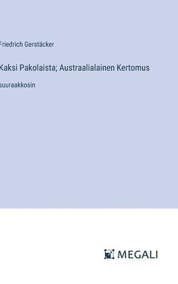 bokomslag Kaksi Pakolaista; Austraalialainen Kertomus