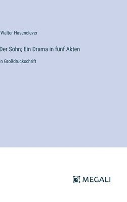 Walter Hasenclever, Walter Hasenclever - Sohn; Ein Drama in fünf Akten, Inbunden