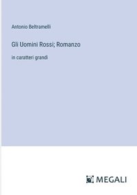 bokomslag Gli Uomini Rossi; Romanzo