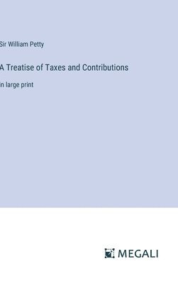 Treatise of Taxes and Contributions
