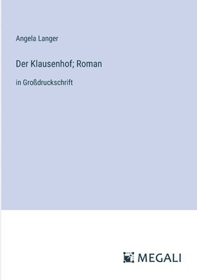 Der Klausenhof; Roman 1
