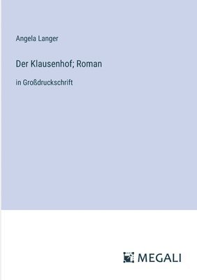 Angela Langer - Klausenhof; Roman, Häftad
