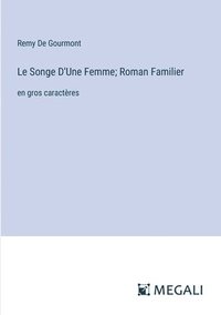 bokomslag Le Songe D'Une Femme; Roman Familier