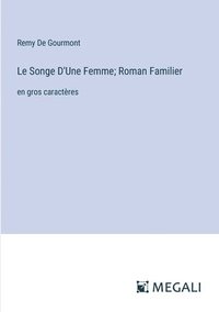 bokomslag Songe D'Une Femme; Roman Familier