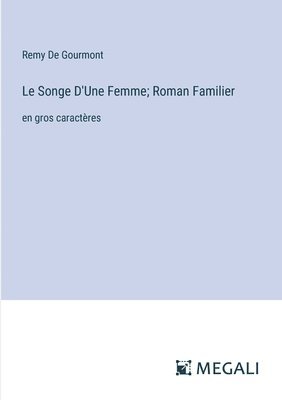 bokomslag Songe D'Une Femme; Roman Familier