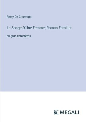 Le Songe D'Une Femme; Roman Familier 1