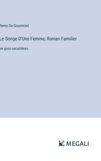 bokomslag Songe D'Une Femme; Roman Familier