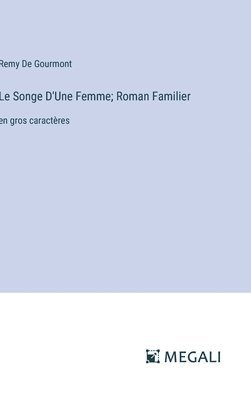 Le Songe D'Une Femme; Roman Familier 1