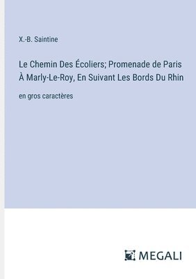 Le Chemin Des coliers; Promenade de Paris  Marly-Le-Roy, En Suivant Les Bords Du Rhin 1