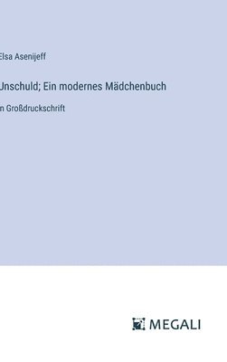 Unschuld; Ein modernes Mädchenbuch